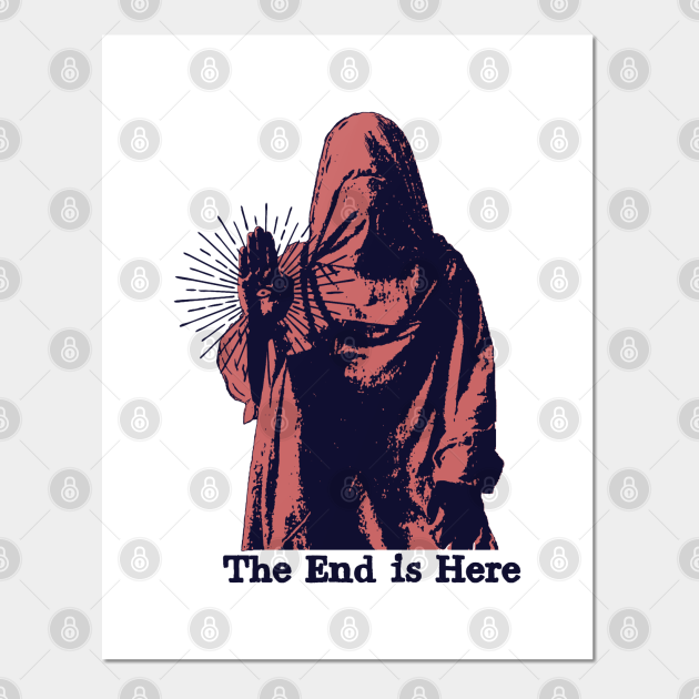 The end is here doomsday posters and art prints teepublic